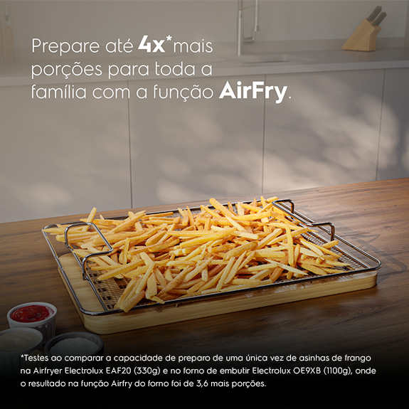 Prepare até 4x* mais porções para toda a família com a função AirFry.